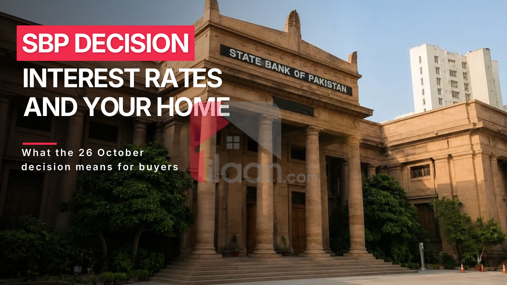 SBP Interest Rate Decision on 26 October 2026: What It Means for Home Loans and Property Prices in Pakistan