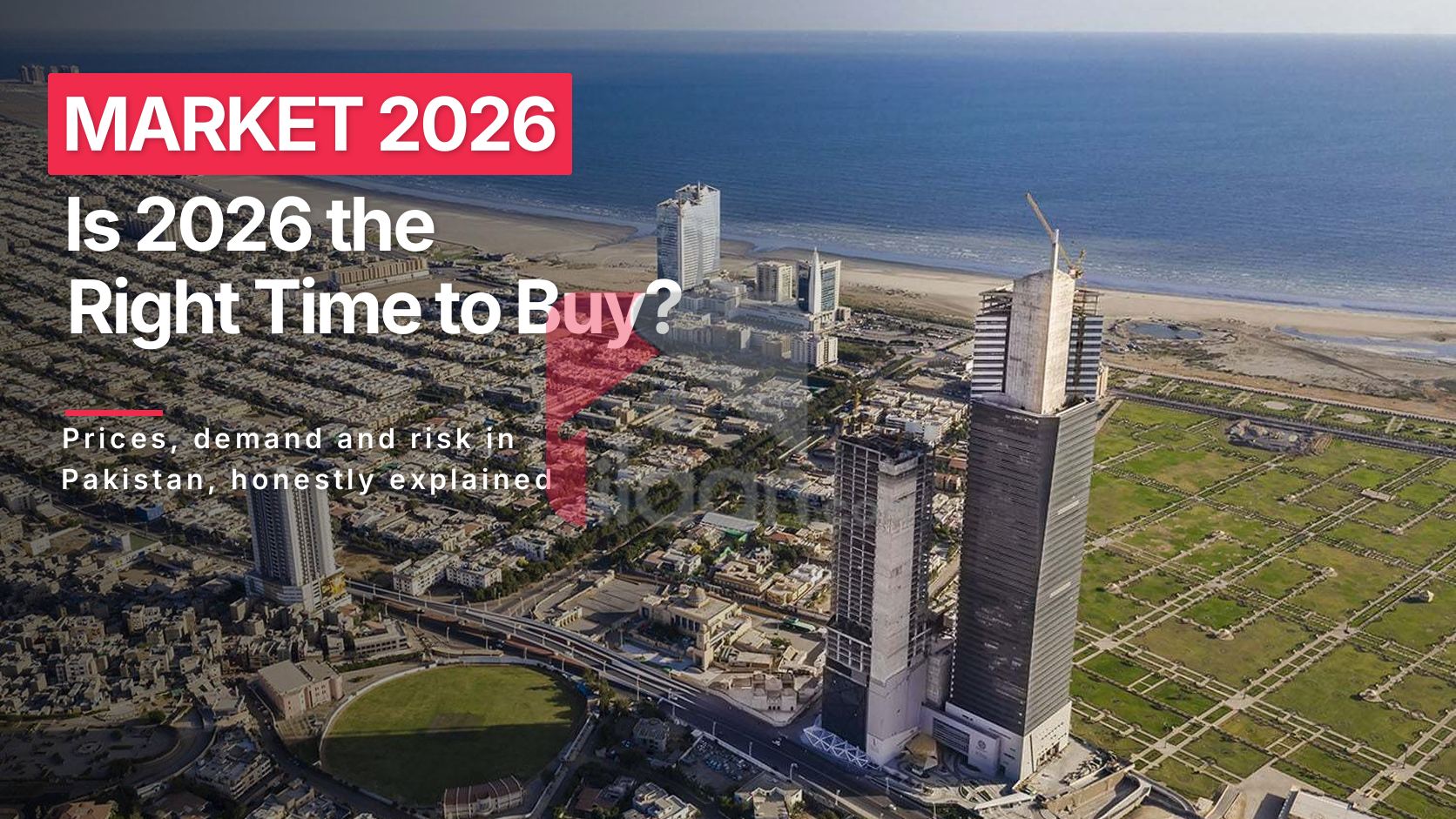 Is 2026 the Right Time to Buy Property in Pakistan? An Honest Market Breakdown